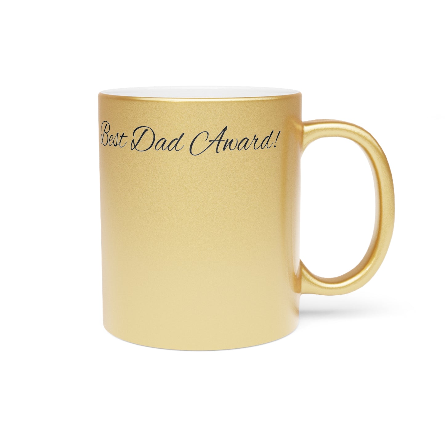 Metallic Mug (Silver\Gold) Best Dad Award!