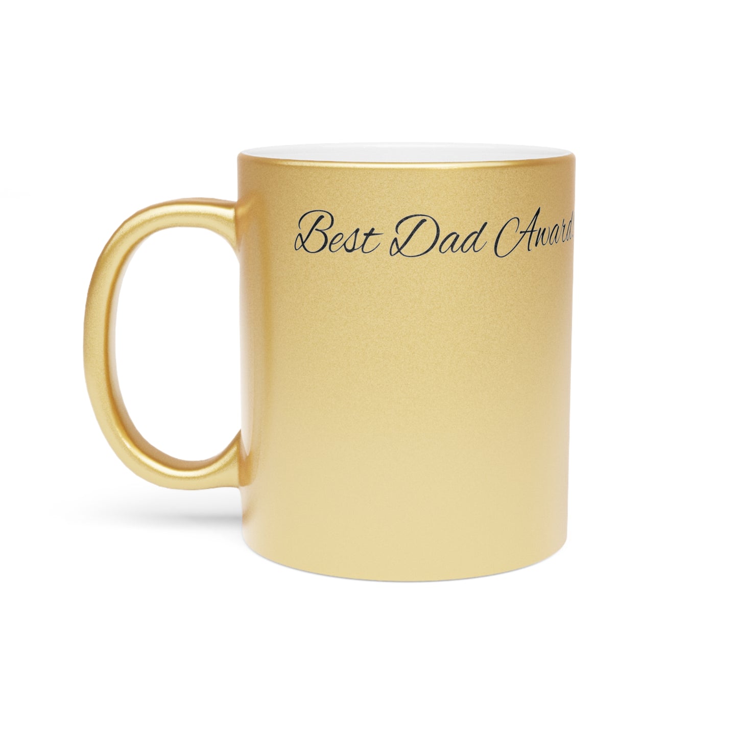 Metallic Mug (Silver\Gold) Best Dad Award!